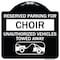 Signmission Reserved Parking for Choir Unauthorized Vehicles Towed Away Alum Sign, 18" x 18", BW-1818-23128 A-DES-BW-1818-23128 - alternate 1